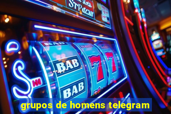 grupos de homens telegram